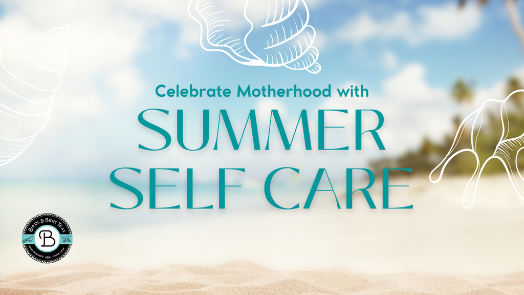 Celebrate Motherhood with Summer Self-Care: Embrace Joy and Tranquility