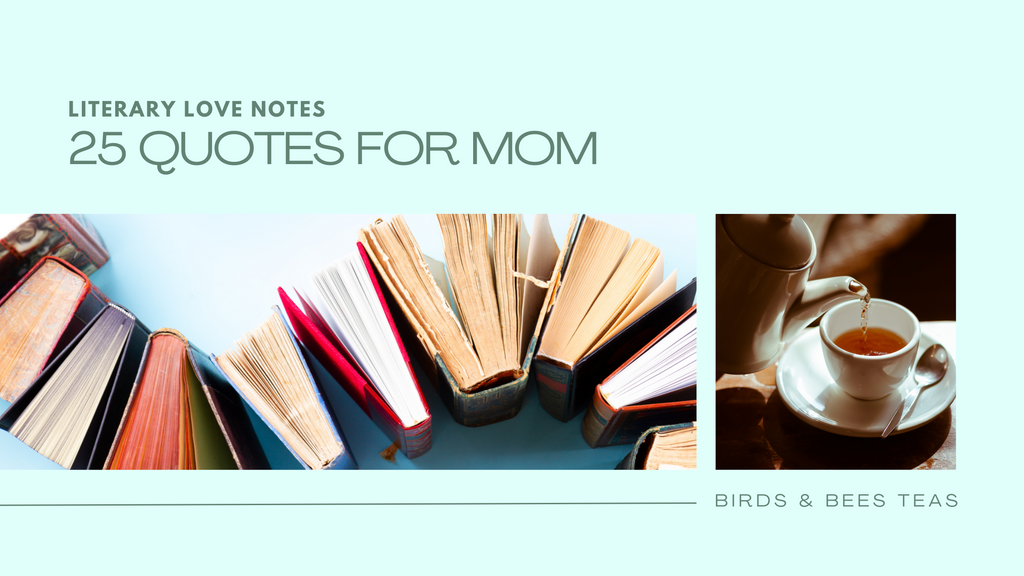Literary Love Notes: 25 Quotes for Mom