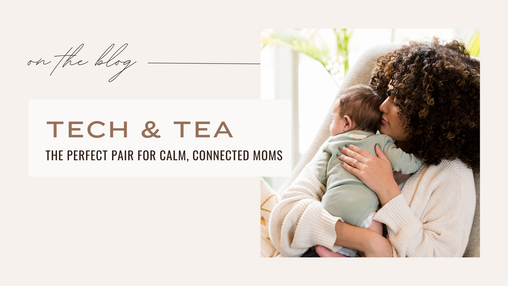 Tech & Tea: The Perfect Pair for Calm, Connected Moms